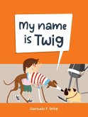 My Name Is Twig