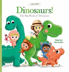 Furry Friends. Dinosaurs! the Big Book of Dinosaurs - Lunter, Federico Van