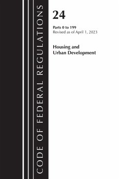 Code of Federal Regulations, Title 24 Housing Urban Dev 0-199 2023 - Office Of The Federal Register (U S