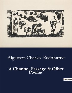 A Channel Passage & Other Poems - Swinburne, Algernon Charles