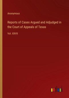 Reports of Cases Argued and Adjudged in the Court of Appeals of Texas - Anonymous