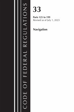 Code of Federal Regulations, Title 33 Navigation and Navigable Waters 125-199, Revised as of July 1, 2023 - Office Of The Federal Register (U S