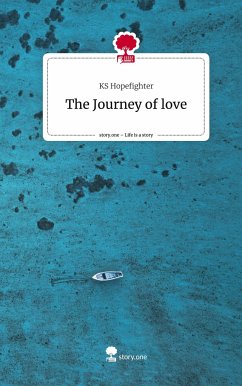 The Journey of love. Life is a Story - story.one - Hopefighter, KS