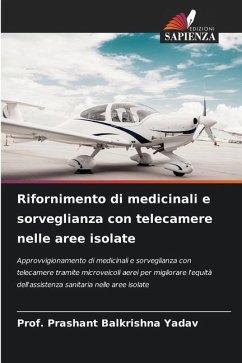 Rifornimento di medicinali e sorveglianza con telecamere nelle aree isolate - Yadav, Prof. Prashant Balkrishna