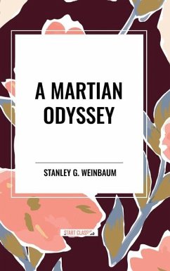 A Martian Odyssey - Weinbaum, Stanley G