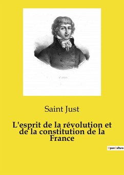 L'esprit de la révolution et de la constitution de la France - Just, Saint