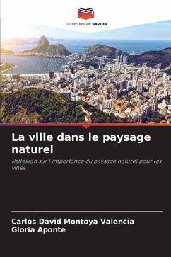 La ville dans le paysage naturel - Montoya Valencia, Carlos David;Aponte, Gloria