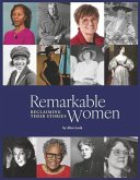 Remarkable Women: Reclaiming Their Stories