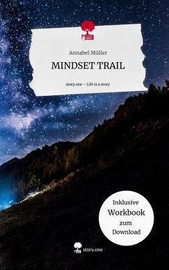 MINDSET TRAIL. Life is a Story - story.one - Müller, Annabel