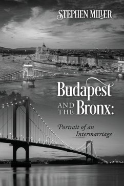 Budapest and the Bronx - Miller, Stephen