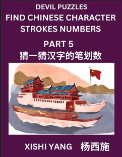 Cover Devil Puzzles to Count Chinese Character Strokes Numbers (Part 5)- Simple Chinese Puzzles for Beginners, Test Series to Fast Learn Counting Strokes of Chinese Characters, Simplified Characters and Pinyin, Easy Lessons, Answers
