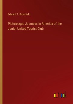 Picturesque Journeys in America of the Junior United Tourist Club