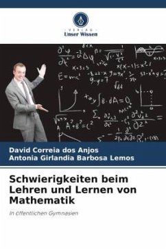 Schwierigkeiten beim Lehren und Lernen von Mathematik - Correia dos Anjos, David;Girlandia Barbosa Lemos, Antonia
