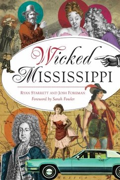 Wicked Mississippi - Starrett, Ryan; Foreman, Josh