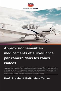 Approvisionnement en médicaments et surveillance par caméra dans les zones isolées - Yadav, Prof. Prashant Balkrishna