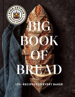 The King Arthur Baking Company Big Book of Bread - King Arthur Baking Company