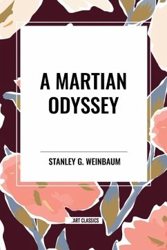 A Martian Odyssey - Weinbaum, Stanley G