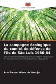 La campagne écologique du comité de défense de l'île de São Luís 1980-84