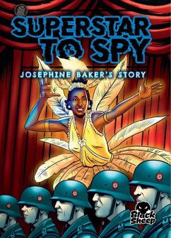 Superstar to Spy: Josephine Baker's Story - Rathburn, Betsy