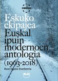 Eskuko ekipajea : Euskal ipuin modernoen antologia (1963-2018)