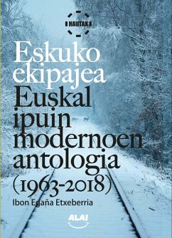 Eskuko ekipajea : Euskal ipuin modernoen antologia (1963-2018)