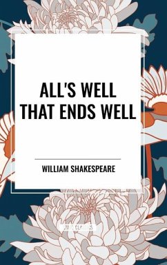 All's Well That Ends Well - Shakespeare, William