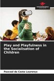 Play and Playfulness in the Socialisation of Children