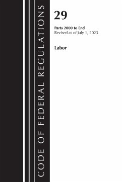 Code of Federal Regulations, Title 29 Labor/OSHA 2000-End, Revised as of July 1, 2023 - Office Of The Federal Register (U. S.