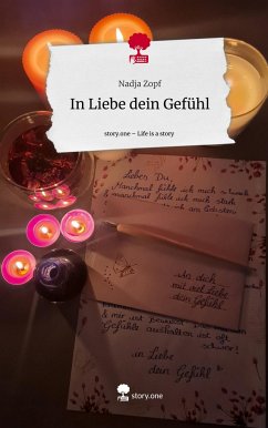 In Liebe dein Gefühl. Life is a Story - story.one - Zopf, Nadja