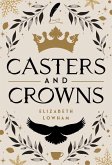 Casters and Crowns Casters and Crowns