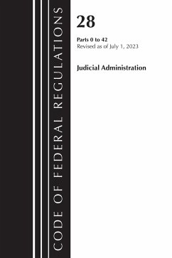 Code of Federal Regulations, Title 28 Judicial Administration 0-42, Revised as of July 1, 2023 - Office Of The Federal Register (U S