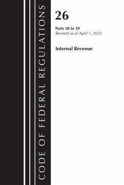 Code of Federal Regulations, Title 26 Internal Revenue 30-39, 2023 - Office Of The Federal Register (U S