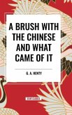 A Brush with the Chinese and What Came of it