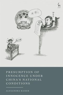 Presumption of Innocence Under China's National Conditions - Kaiser, Alexandra