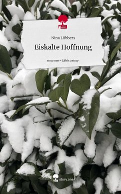 Eiskalte Hoffnung. Life is a Story - story.one - Lübbers, Nina