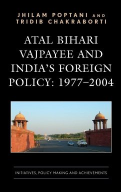 Atal Bihari Vajpayee and India's Foreign Policy - Poptani, Jhilam; Chakraborti, Tridib