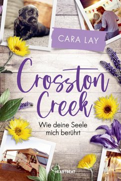 Crosston Creek - Wie deine Seele mich berührt - Lay, Cara