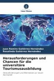 Herausforderungen und Chancen für die universitäre Tourismusausbildung