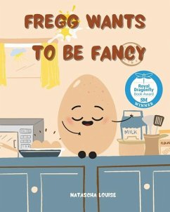 Fregg Egg Wants To Be Fancy - Louise, Natascha