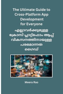 The Ultimate Guide to Cross-Platform App Development for Everyone - Meera Rao