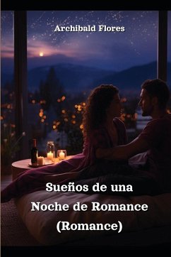 Sueños de una Noche de Romance (Romance) - Flores, Archibald