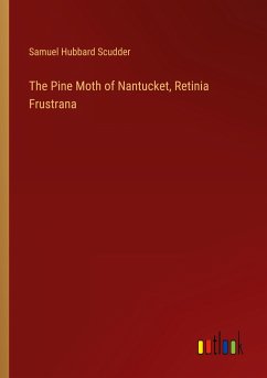 The Pine Moth of Nantucket, Retinia Frustrana