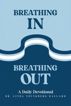 Breathing In Breathing Out - Ballard, Linda Youngberg