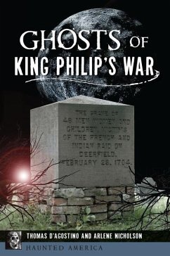 Ghosts of King Philip's War - D'Agostino, Thomas; Nicholson, Arlene