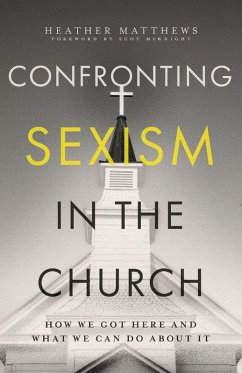 Confronting Sexism in the Church - Matthews, Heather