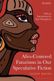Afro-Centered Futurisms in Our Speculative Fiction