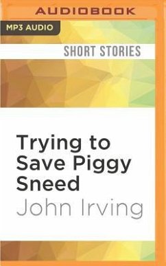 Trying to Save Piggy Sneed - Irving, John
