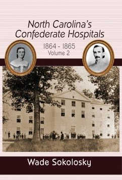 North Carolina's Confederate Hospitals - Sokolosky, Wade