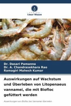 Auswirkungen auf Wachstum und Überleben von Litopenaeus vannamei, die mit Biofloc gefüttert werden - Dasari Pamanna, Dr.;A. Chandrasekhara Rao, Dr.;Mahesh Kumar, Ramagiri