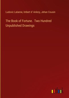 The Book of Fortune. Two Hundred Unpublished Drawings